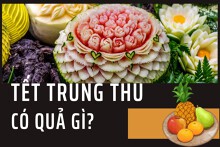 Tết Trung thu có quả gì? Gợi ý mâm cỗ trông trăng đầy đủ nhất năm 2022