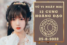 Tử vi ngày mai của 12 cung hoàng đạo 25/8/2022: Bạch Dương tài lộc ảm đạm, Bảo Bình tình cảm trì trệ