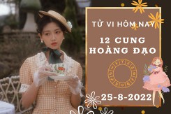 Tử vi hôm nay của 12 cung hoàng đạo ngày 25/8/2022: Cự Giải tình duyên xáo trộn, Song Ngư tài lộc đi xuống