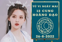 Tử vi ngày mai của 12 cung hoàng đạo 26/8/2022: Kim Ngưu tài lộc giảm nhẹ, Nhân Mã sự nghiệp gặp trở ngại