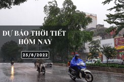Dự báo thời tiết hôm nay 25/8/2022: Hà Nội đón mưa lớn từ chiều tối nay, Đà Nẵng và TP HCM chiều có mưa
