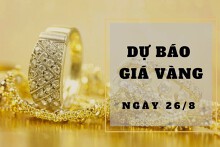 Dự báo giá vàng 26/8: Vẫn có khả năng tăng giá?