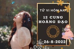 Tử vi hôm nay của 12 cung hoàng đạo ngày 26/8/2022: Sư Tử tài lộc có điểm sáng, Thiên Bình công việc thuận lợi