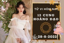 Tử vi hôm nay của 12 cung hoàng đạo ngày 28/8/2022: Bạch Dương tài lộc vượng phát, Nhân Mã công việc không như ý