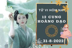 Tử vi hôm nay của 12 cung hoàng đạo ngày 31/8/2022: Song Tử tài lộc may mắn, Bảo Bình sự nghiệp ổn thỏa