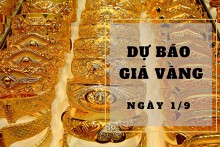 Dự báo giá vàng 1/9: Tiếp tục giảm vào phiên cuối tuần?