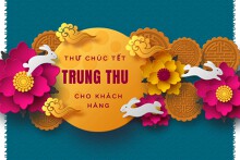 Top 15 mẫu thư chúc Tết Trung thu cho khách hàng hay nhất 2022
