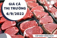 Giá cả thị trường hôm nay 6/9/2022: Thịt bò và thịt heo các loại được bán với giá hấp dẫn