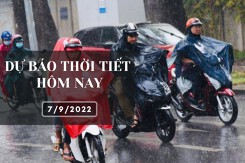 Dự báo thời tiết hôm nay 7/9/2022: Hà Nội mưa về chiều tối, Đà Nẵng và TP HCM có mưa vừa đến mưa to