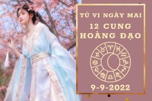 Tử vi ngày mai của 12 cung hoàng đạo 9/9/2022: Song Tử tài lộc không tệ, Bọ Cạp tình yêu êm ấm