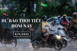 Dự báo thời tiết hôm nay 8/9/2022: Hà Nội mưa lớn từ sáng sớm, Đà Nẵng và TP HCM có mưa vừa và dông