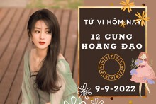 Tử vi hôm nay của 12 cung hoàng đạo ngày 9/9/2022: Xử Nữ tình cảm kém vượng, Bọ Cạp tài lộc khởi sắc