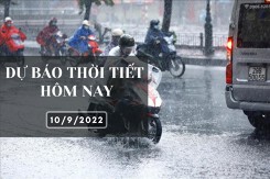Dự báo thời tiết hôm nay 10/9/2022: Hà Nội cục bộ có mưa to, Đà Nẵng, TP HCM chiều tối có mưa