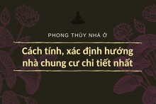Cách tính, xác định hướng nhà chung cư chi tiết nhất