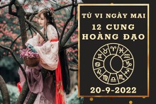 Tử vi ngày mai của 12 cung hoàng đạo 20/9/2022: Song Tử tài lộc kém vận, Bọ Cạp sự nghiệp trì hoãn