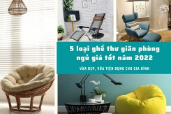 5 loại ghế thư giãn phòng ngủ tiện dụng, giá tốt năm 2022