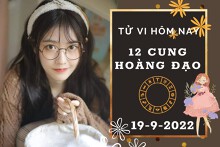 Tử vi hôm nay của 12 cung hoàng đạo ngày 19/9/2022: Cự Giải tài lộc tích cực, Song Ngư tình cảm trọn vẹn