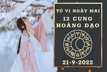 Tử vi ngày mai của 12 cung hoàng đạo 21/9/2022: Cự Giải tài lộc vượng phát, Ma Kết tình yêu bấp bênh