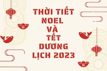 Thời tiết Noel và Tết Dương lịch 2023 như thế nào?