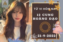 Tử vi hôm nay của 12 cung hoàng đạo ngày 21/9/2022: Xử Nữ tài lộc vượng tiến, Bọ Cạp tình cảm tích cực
