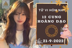 Tử vi hôm nay của 12 cung hoàng đạo ngày 21/9/2022: Xử Nữ tài lộc vượng tiến, Bọ Cạp tình cảm tích cực