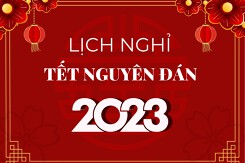 Lịch nghỉ Tết Nguyên đán 2023 theo đề xuất mới nhất