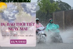Dự báo thời tiết ngày mai 22/9/2022: Hà Nội tiếp tục đón mưa lớn, Đà Nẵng và TP HCM duy trì mưa dông