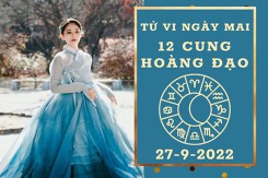Tử vi ngày mai của 12 cung hoàng đạo 27/9/2022: Nhân Mã tài lộc hao hụt, Cự Giải tình cảm rực rỡ