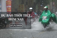 Dự báo thời tiết hôm nay 27/9/2022: Hà Nội ngày nắng, Đà Nẵng mưa rất to, TP HCM chiều tối vẫn có mưa
