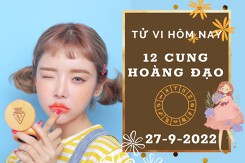 Tử vi hôm nay của 12 cung hoàng đạo ngày 27/9/2022: Xử Nữ tình cảm không vui vẻ, Bọ Cạp công việc trầm lắng