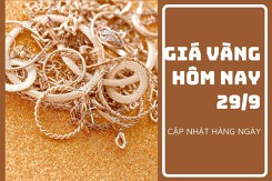 Giá vàng hôm nay 29/9: Đồng loạt quay đầu tăng từ 500.000 đồng/lượng đến 700.000 đồng/lượng
