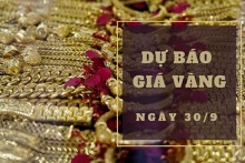 Dự báo giá vàng 30/9: Lại giảm theo đà thế giới?