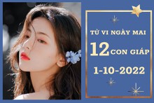 Tử vi ngày mai của 12 con giáp 1/10/2022: Mão tài lộc khó tăng cao, Thân công việc bất ổn