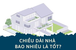 Chiều dài nhà bao nhiêu là tốt trong phong thủy và kiến trúc?