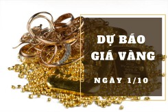 Dự báo giá vàng 1/10: Tăng vào cuối tuần?