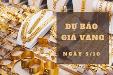 Dự báo giá vàng 5/10: Tăng vào đầu phiên theo thị trường thế giới?