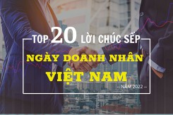20 lời chúc sếp ngày Doanh nhân Việt Nam ý nghĩa nhất năm 2022