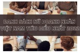 Danh sách nữ doanh nhân Việt Nam tiêu biểu nhất năm 2022