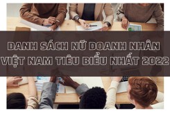 Danh sách nữ doanh nhân Việt Nam tiêu biểu nhất năm 2022