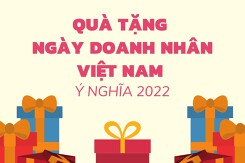 Gợi ý 7 món quà tặng ngày Doanh nhân Việt Nam ý nghĩa 2022