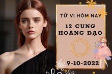 Tử vi hôm nay của 12 cung hoàng đạo ngày 9/10/2022: Xử Nữ tài lộc kém sắc, Bọ Cạp công việc hanh thông