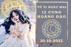 Tử vi ngày mai của 12 cung hoàng đạo 10/10/2022: Thiên Bình tài lộc 'đỏ như son', Cự Giải công việc ổn thỏa