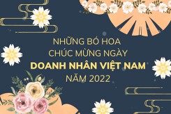 Những mẫu hoa chúc mừng ngày Doanh nhân Việt Nam đẹp năm 2022