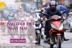 Dự báo thời tiết ngày mai 12/10/2022: Hà Nội sáng sớm trời lạnh, Đà Nẵng vẫn mưa to, TP HCM chiều tối có mưa