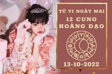 Tử vi ngày mai của 12 cung hoàng đạo 13/10/2022: Bạch Dương chú ý về tài lộc, Bọ Cạp tình cảm nồng nàn