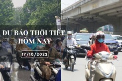 Dự báo thời tiết hôm nay 17/10/2022: Hà Nội, TP HCM ngày nắng đêm không mưa, Đà Nẵng chiều mưa to