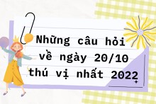 Bật mí những câu hỏi về ngày 20/10 thú vị nhất năm 2022
