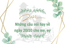 Những câu nói hay về ngày 20/10 cho mẹ, vợ ý nghĩa và sâu sắc nhất 2022