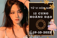 Tử vi hôm nay của 12 cung hoàng đạo ngày 19/10/2022: Cự Giải công việc trôi chảy, Song Ngư tài lộc hanh thông