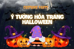 Halloween hóa trang thành gì? Khám phá ý tưởng hóa trang độc đáo nhất 2022